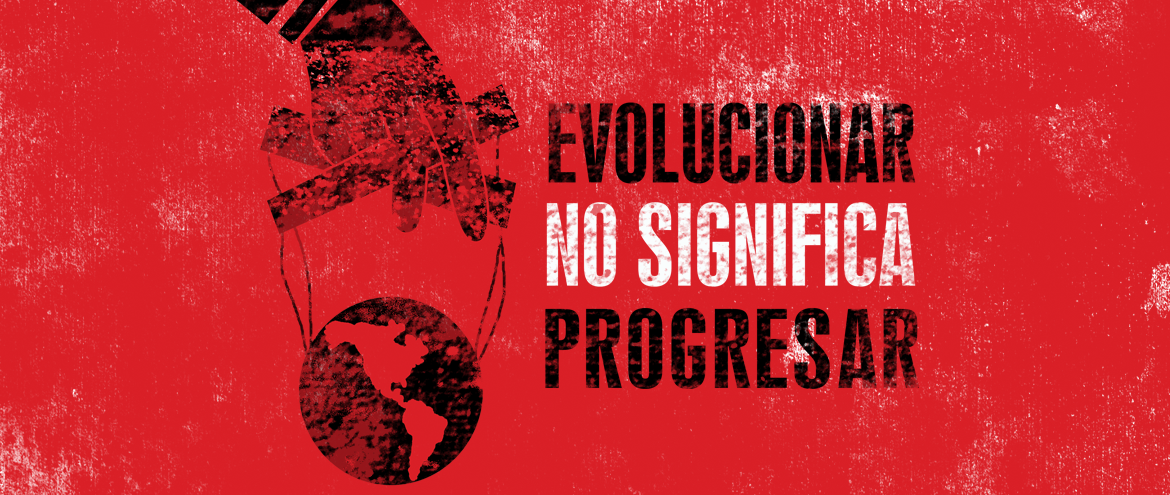 Evolucionar no significa progresar