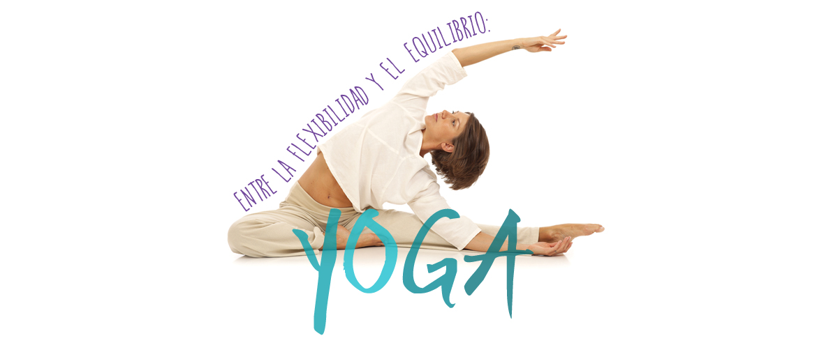 Entre la flexibilidad y el equilibrio: YOGA