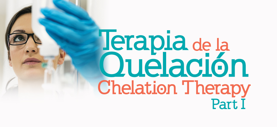 Terapia de Quelación – Chelation Therapy Part I