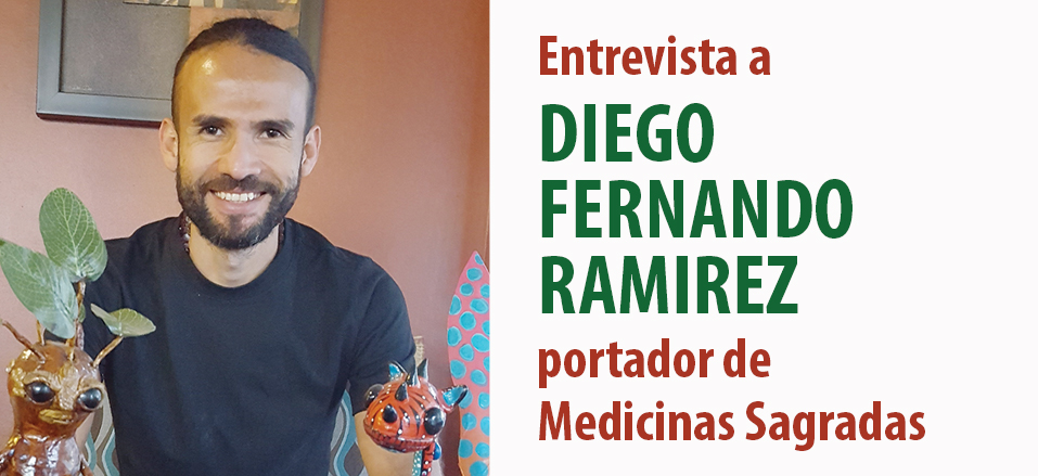 Entrevista a Diego Fernando Ramírez  portador de Medicinas Sagradas