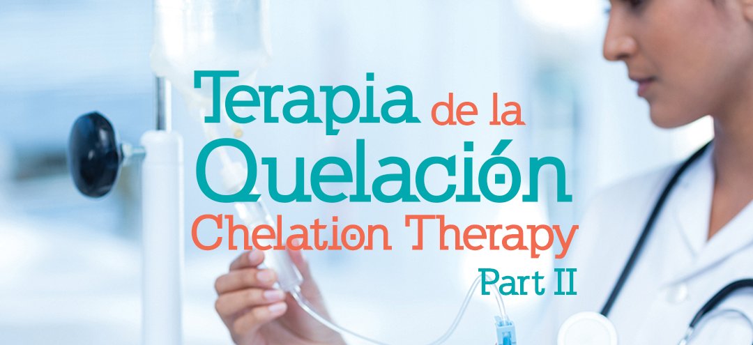 Terapia de Quelación – Chelation Therapy Part II