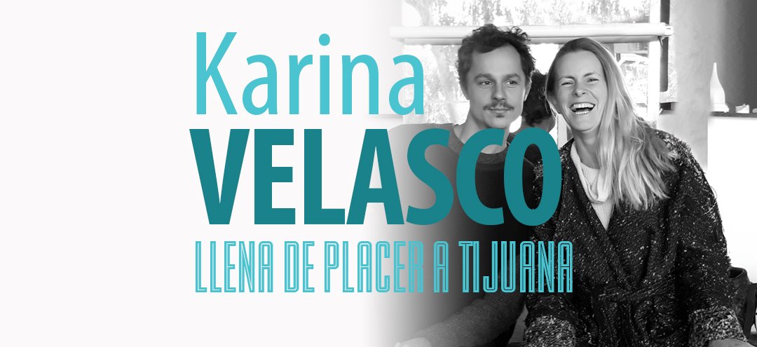 Karina Velasco llena de placer a Tijuana