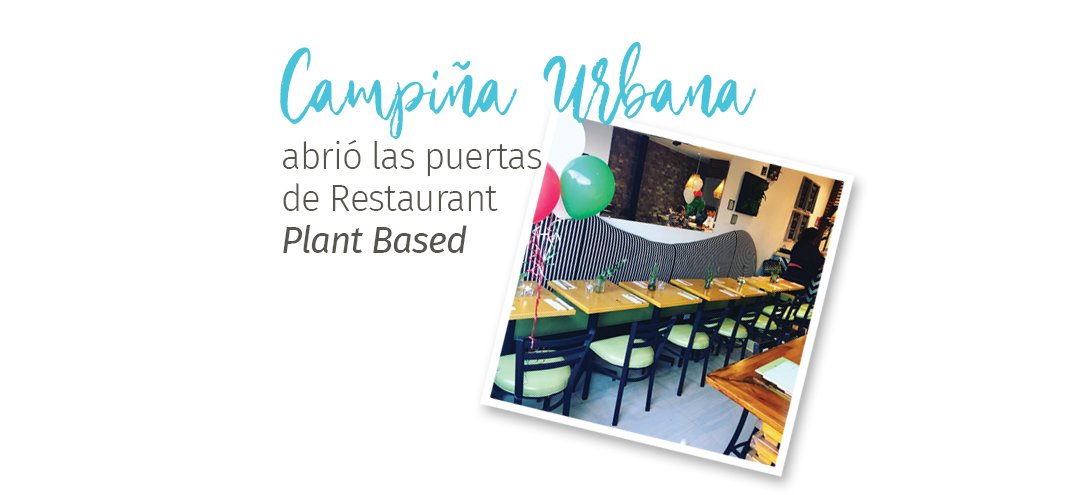 Campiña Urbana abrió las puertas de Restaurant Plant Based